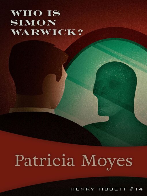 Title details for Who Is Simon Warwick? by Patricia Moyes - Available